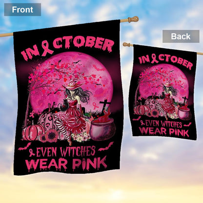 In October Even Witches Wear Pink Halloween - Breast Cancer Awareness House Flag 0822