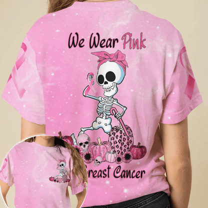We Wear Pink For Breast Cancer Awareness - Breast Cancer Awareness All Over T-shirt and Hoodie 0822