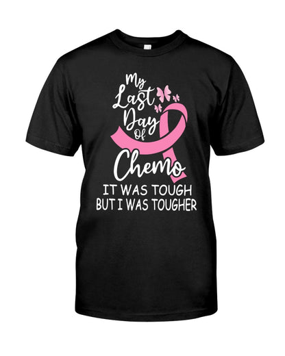 My Last Day Of Chemo It Was Tough But I Was Tougher - Breast Cancer Awareness T-shirt and Hoodie 0822