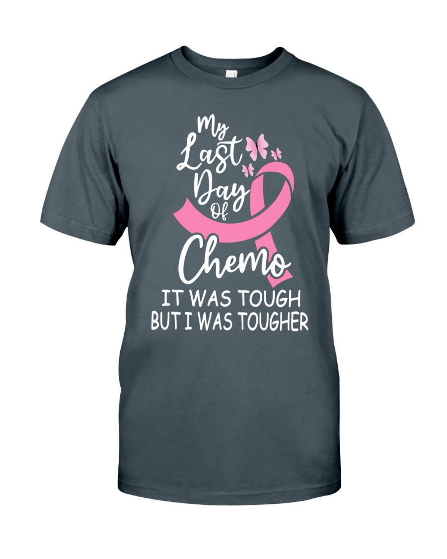 My Last Day Of Chemo It Was Tough But I Was Tougher - Breast Cancer Awareness T-shirt and Hoodie 0822