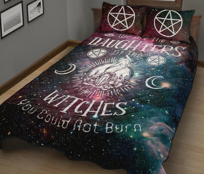 We Are The Daughters Of The Witches You Could Not Burn - Witch Quilt Set 0822