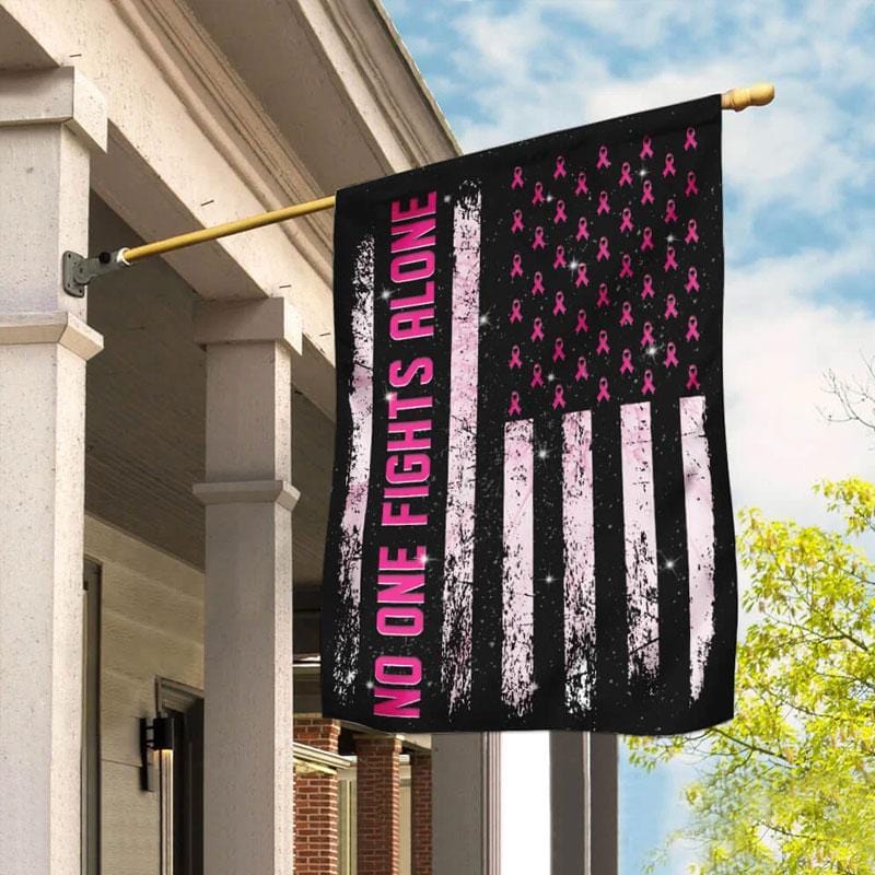 No One Fights Alone Pink Ribbon American Flag - Breast Cancer Awareness House Flag 0822