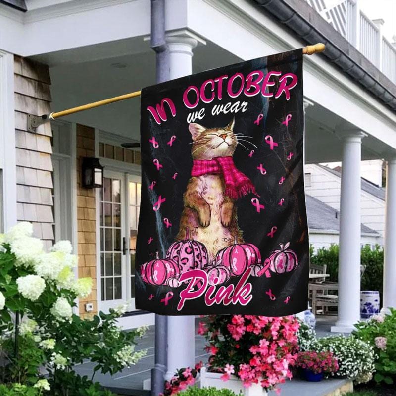 In October We Wear Pink Cat - Breast Cancer Awareness House Flag 0822