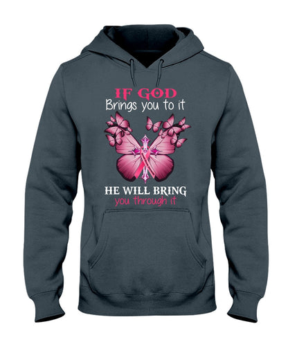 If God Brings You To It He Will Bring You Through It - Breast Cancer Awareness T-shirt and Hoodie 0822
