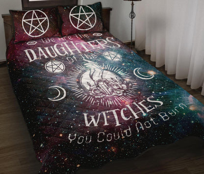 We Are The Daughters Of The Witches You Could Not Burn - Witch Quilt Set 0822