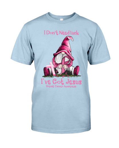 I Don't Need Luck I've Got Jesus - Breast Cancer Awareness T-shirt and Hoodie 0822