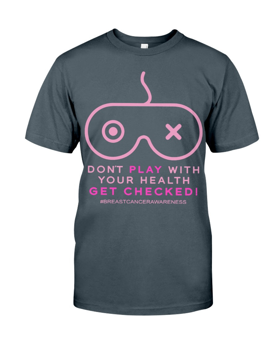 Don't Play With Your Health - Breast Cancer Awareness T-shirt and Hoodie 0822