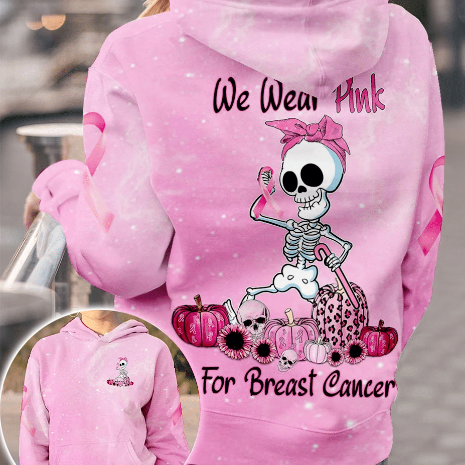 We Wear Pink For Breast Cancer Awareness - Breast Cancer Awareness All Over T-shirt and Hoodie 0822