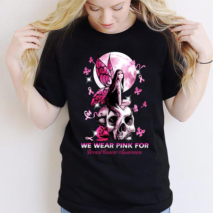 We Wear Pink For - Breast Cancer Awareness T-shirt and Hoodie 0822