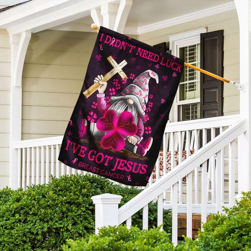I Don't Need Luck I've Got Jesus Gnome Ribbon Cross - Breast Cancer Awareness House Flag 0822