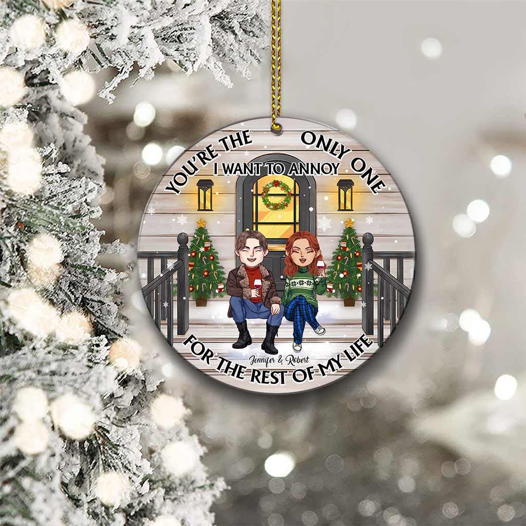 You're The Only One I Want To Annoy - Personalized Couple Round Aluminium Ornament (Printed On Both Sides)