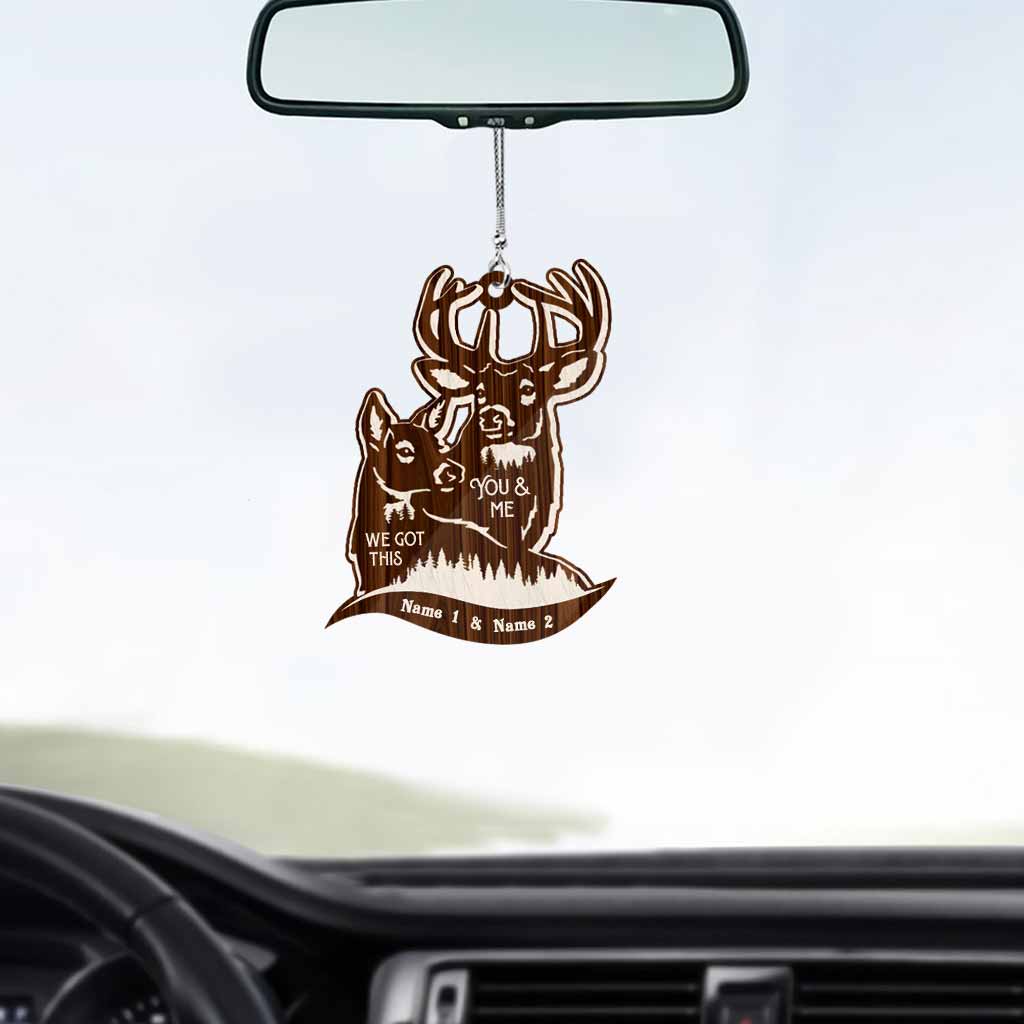 You And Me We Got This - Personalized Hunting Car Ornament (Printed On Both Sides)