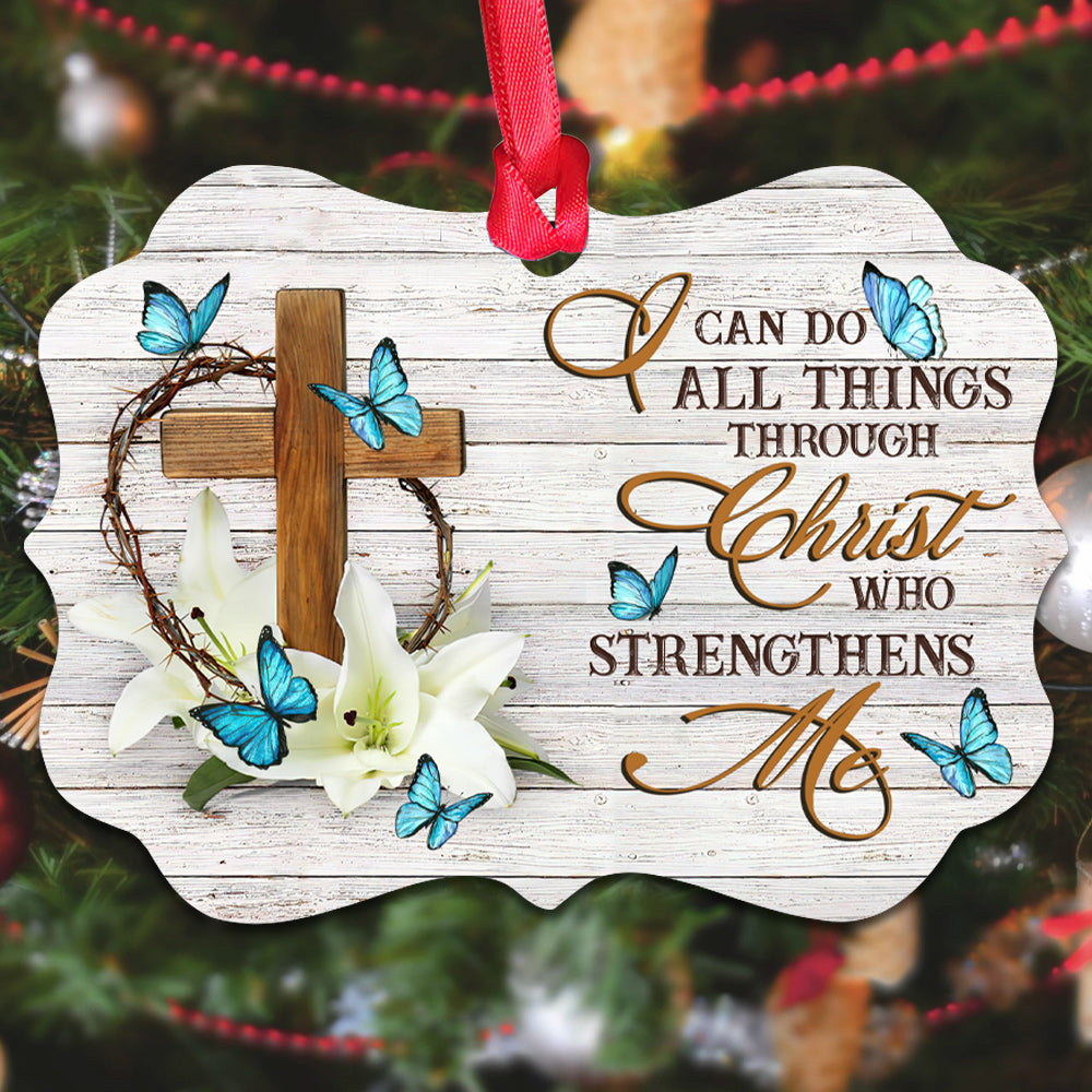 I Can Do All Things Through Christ - Christian Ornament (Printed On Both Sides) 1122