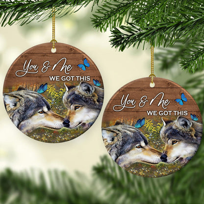 Wolf Couple You And Me We Got This - Wolf Ornament (Printed On Both Sides) 1122