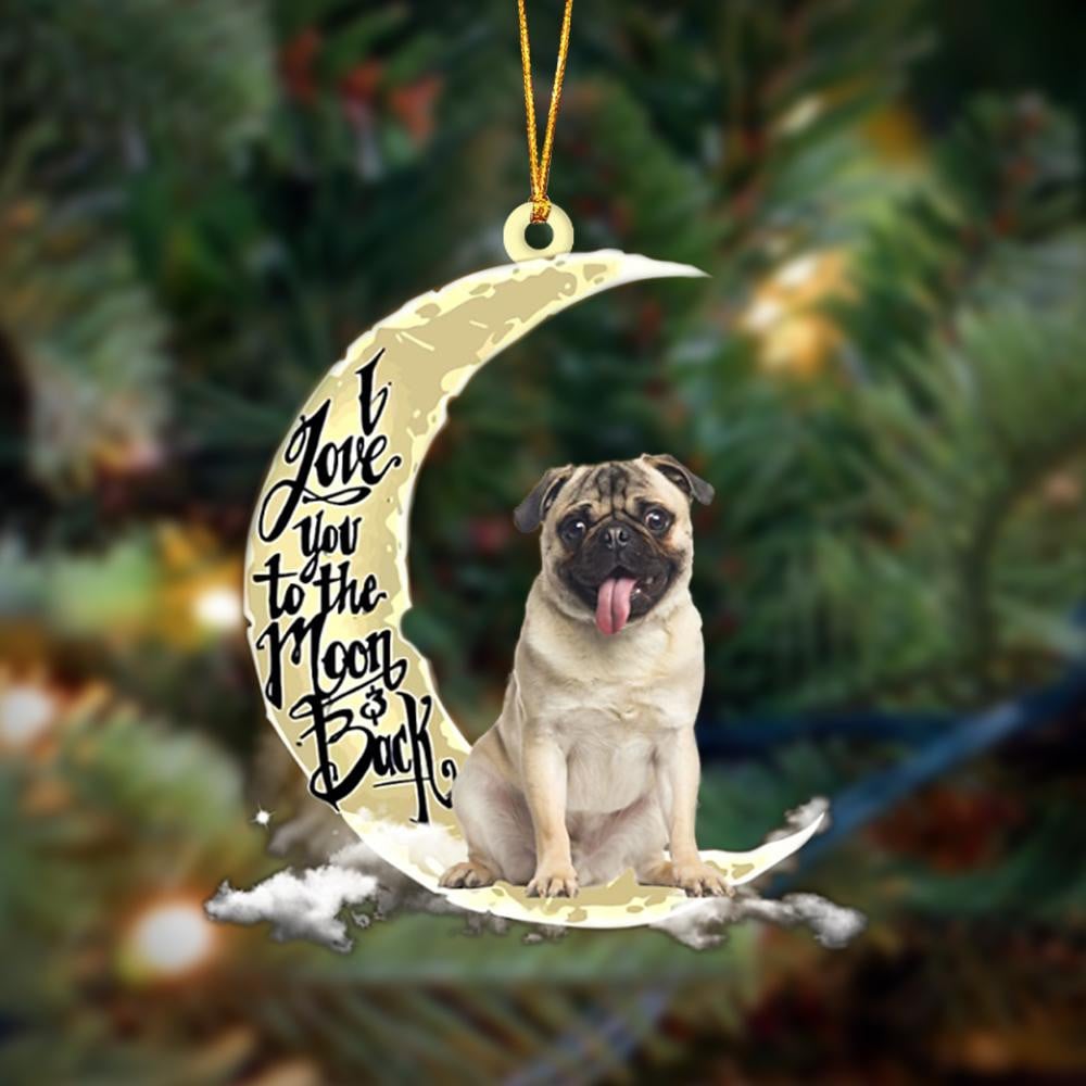 Pug I Love You To The Moon And Back - Dog Ornament (Printed On Both Sides) 1122