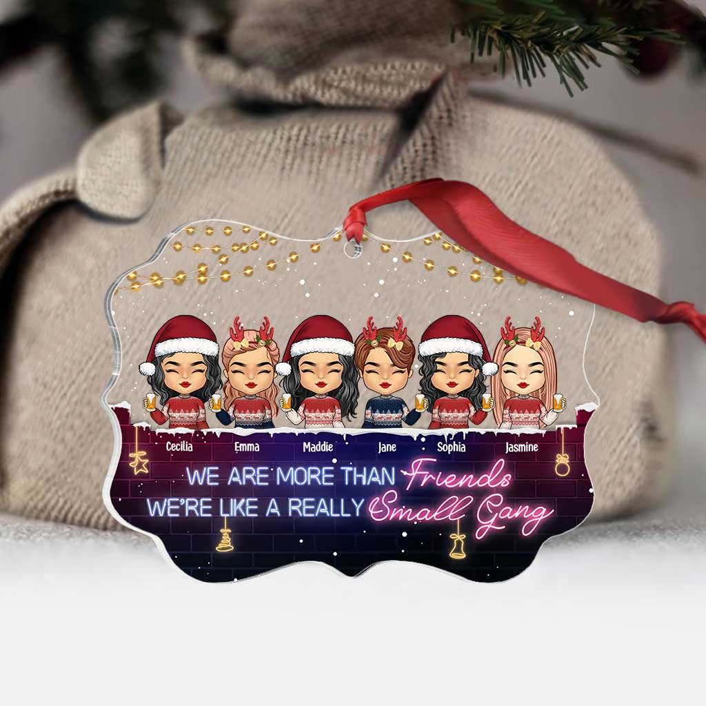 We're More Than Friends We're Like A Small Gang - Personalized Bestie Transparent Ornament