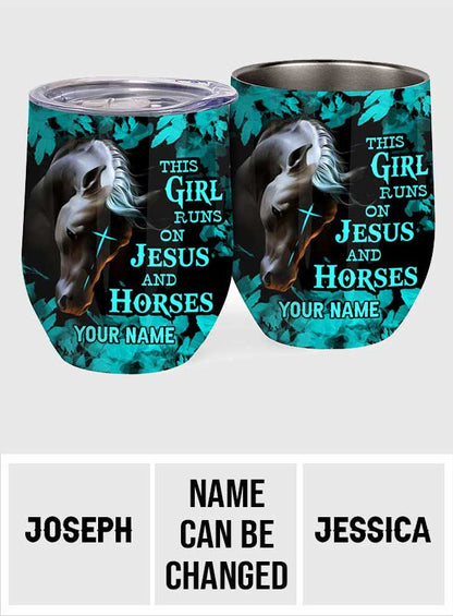 This Girl Runs On Jesus And Horse - Personalized Horse Wine Tumbler