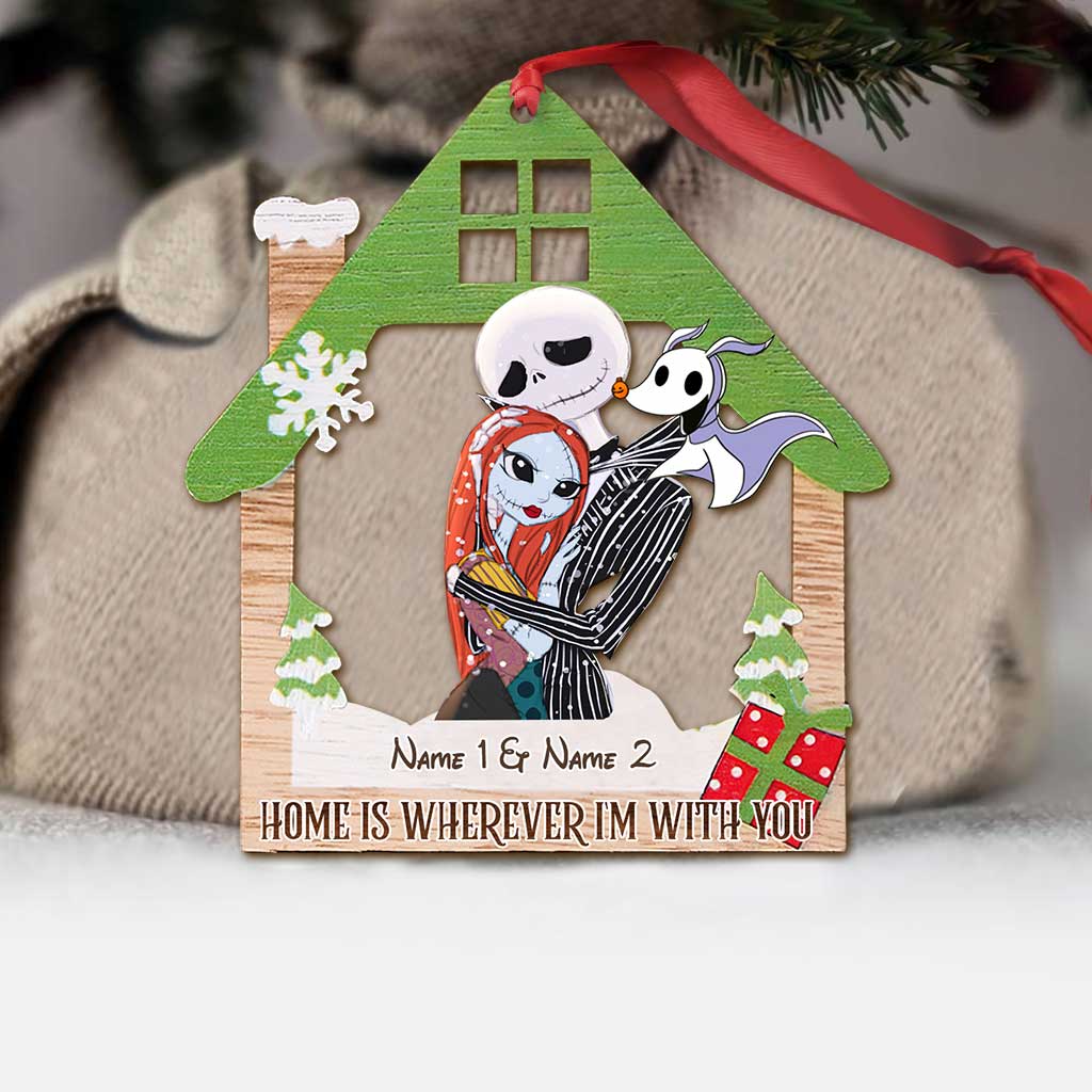Home Is Wherever I Am With You - Personalized Christmas Nightmare Ornament (Printed On Both Sides)
