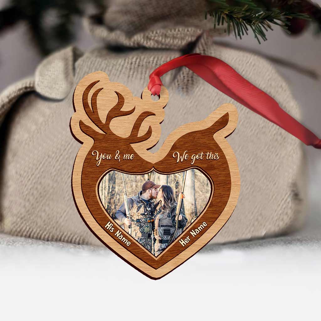 You And Me We Got This - Personalized Christmas Hunting Ornament (Printed On Both Sides)